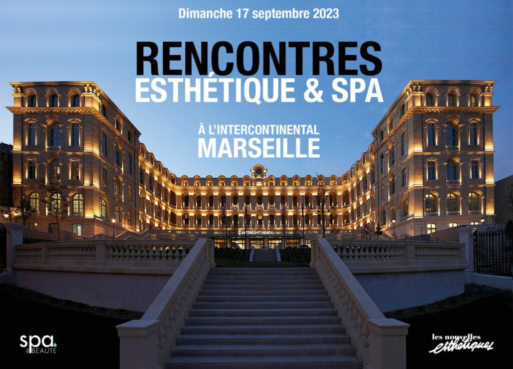 Les Rencontres Esthétique & Spa à L&rsquo;Intercontinental de Marseille, le 17 septembre 2023